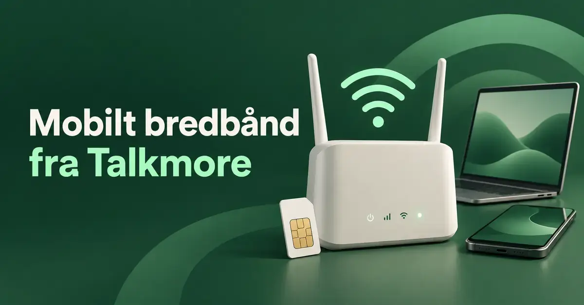 Illustrasjon av en trådløs ruter, et SIM-kort, en bærbar PC og en mobiltelefon med teksten «Mobilt bredbånd fra Talkmore» på grønn bakgrunn.