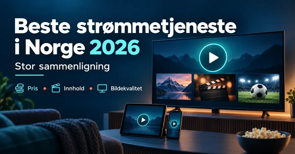 Illustrasjon av TV, nettbrett og mobil med strømmeinnhold og teksten «Beste strømmetjeneste i Norge 2026», med vekt på pris, innhold og bildekvalitet.