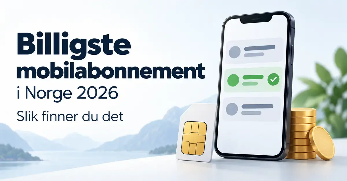 Illustrasjon av en mobiltelefon med sammenligning av abonnementer, et SIM-kort og mynter ved siden av teksten «Billigste mobilabonnement i Norge 2026 – Slik finner du det».