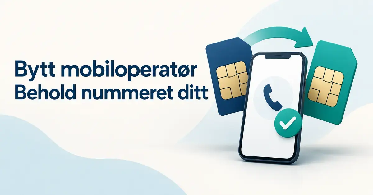 Illustrasjon av en mobiltelefon med hake og to SIM-kort forbundet med en pil, med teksten «Bytt mobiloperatør – Behold nummeret ditt».